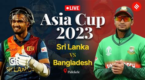 sri lanka vs bangladesh asia cup 2023